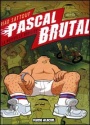 Pascal Brutal - Riad Sattouf - Riad Sattouf