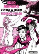 Voyage  Tulum sur un projet de Federico Fellini pour un film en devenir