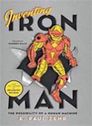 Inventing Iron Man: The Possibility of a Human Machine