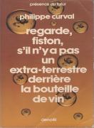 Regarde, fiston, s'il n'y a pas un extra-terrestre derrire la bouteille de vin