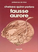 Fausse aurore, par Chelsea Quinn Yarbro