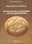 Les hommes-machines contre Gandahar