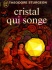 Cristal qui songe