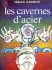 Les cavernes d'acier