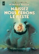 Naissez, nous ferons le reste